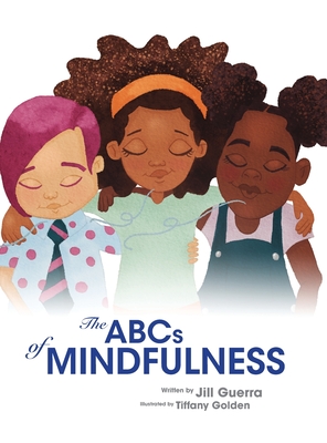 The ABCs of Mindfulness - Guerra, Jill