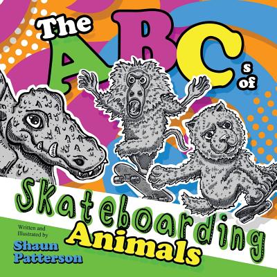 The ABCs of Skateboarding Animals - Patterson, Shaun