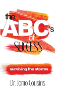 The ABC'S of Success by Dr. Jomo Cousins: Surviving The Storms