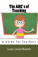 The Abc's of Teaching: A Guide for Teachers