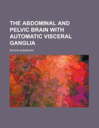 The Abdominal and Pelvic Brain with Automatic Visceral Ganglia