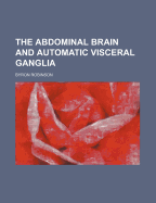 The Abdominal Brain and Automatic Visceral Ganglia