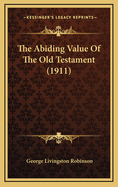 The Abiding Value of the Old Testament (1911)