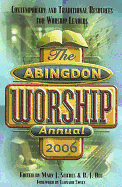The Abingdon Worship Annual: Contemporary & Traditional Resources for Worship Leaders
