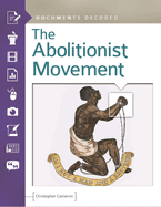 The Abolitionist Movement: Documents Decoded