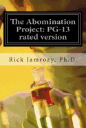 The Abomination Project: PG-13 rated version