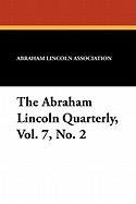 The Abraham Lincoln Quarterly, Vol. 7, No. 2