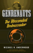 The Absconded Ambassador: Genrenauts Episode 2