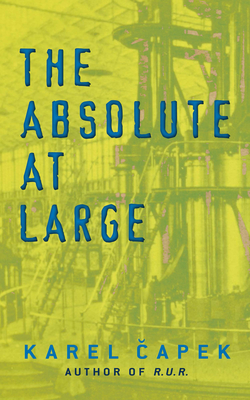 The Absolute at Large - Capek, Karel