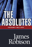 The Absolutes: Freedom's Only Hope