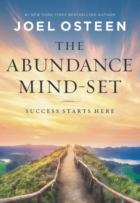 The Abundance Mind-Set: Success Starts Here - Osteen, Joel