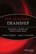 The Academic Deanship: Individual Careers and Institutional Roles