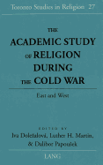 The Academic Study of Religion During the Cold War: East and West
