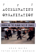 The Accelerating Organization: Embracing the Human Face of Change