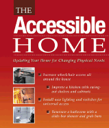 The Accessible Home: Updating Your Home for Changing Physical Needs