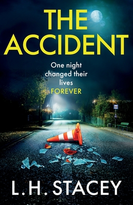 The Accident: A completely addictive, gripping psychological thriller from L H Stacey for 2024 - Stacey, L. H., and Dover, Anne (Read by)