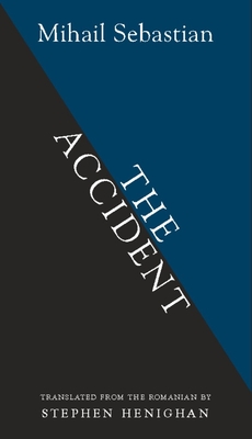 The Accident - Sebastian, Mihail, and Henighan, Stephen (Translated by)