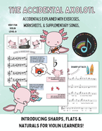 The Accidental Axolotl-Violin: Learn to play sharps, flats and naturals on your violin!