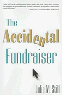 The Accidental Fundraiser - Still, Julie M