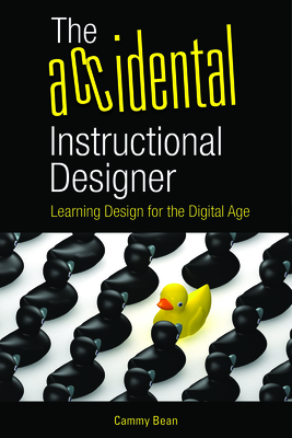 The Accidental Instructional Designer - Bean, Cammy