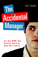 The Accidental Manager: Get the Skills You Need to Excel in Your New Career