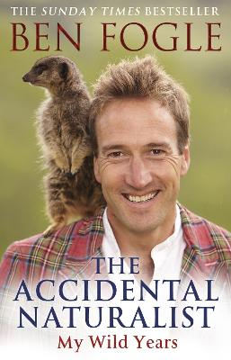 The Accidental Naturalist - Fogle, Ben