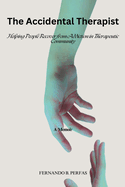 The Accidental Therapist: Helping People Recover from Addiction in Therapeutic Community