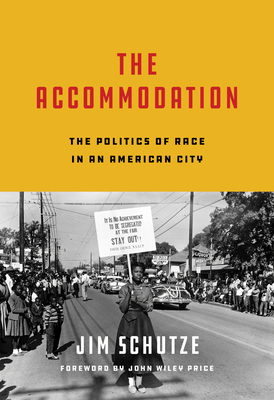 The Accommodation: The Politics of Race in an American City - Schutze, Jim, and Price, John Wiley (Foreword by)