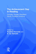 The Achievement Gap in Reading: Complex Causes, Persistent Issues, Possible Solutions