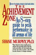 The Achievement Zone: An Eight-Step Guide to Peak Performance