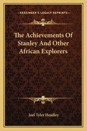 The Achievements Of Stanley And Other African Explorers