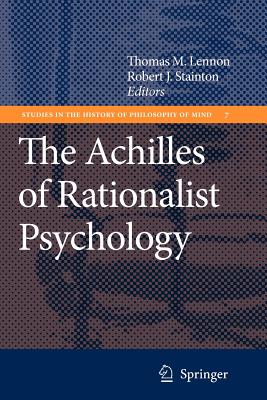 The Achilles of Rationalist Psychology - Lennon, Thomas M. (Editor), and Stainton, Robert J. (Editor)