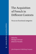 The Acquisition of French in Different Contexts: Focus on Functional Categories