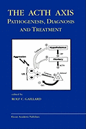 The Acth Axis: Pathogenesis, Diagnosis and Treatment