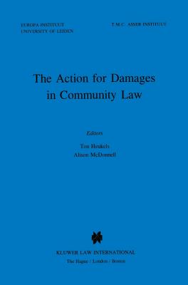 The Action For Damages In Community Law - Heukels, Ton, and McDonnell, A M