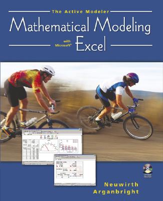 The Active Modeler: Mathematical Modeling with Microsoft Excel - Neuwirth, Erich, and Arganbright, Deane