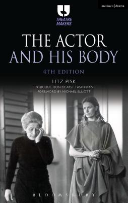 The Actor and His Body - Pisk, Litz, and Tashkiran, Ayse (Introduction by)