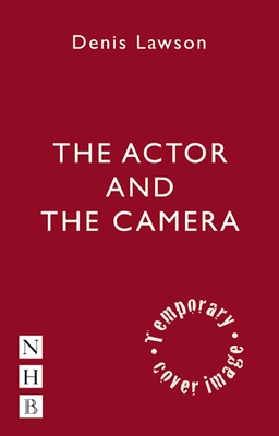 The Actor and the Camera - Lawson, Denis, and McGregor, Ewan (Foreword by)