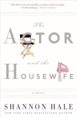 The Actor and the Housewife - Hale, Shannon