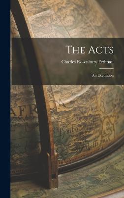 The Acts: An Exposition - Erdman, Charles Rosenbury