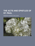 The Acts and Epistles of St. Paul - Malleson, Frederick Amadeus