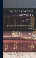 The Acts of the Apostles: According to the Text of Augustus Hahn; With Notes and a Lexicon: For the Use of Schools, Colleges, and Theological Seminaries