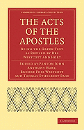 The Acts of the Apostles: Being the Greek Text as Revised by Drs Westcott and Hort