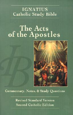 The Acts of the Apostles: Ignatius Study Bible - Hahn, Scott (Introduction by), and Mitch, Curtis (Introduction by), and Walters, Dennis
