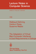 The Adaption of Virtual Man-Computer Interfaces to User Requirements in Dialogs