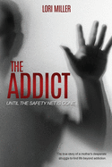 The Addict: Until The Safety Net Is Gone
