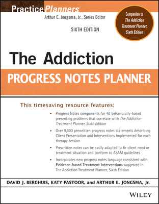 The Addiction Progress Notes Planner - Berghuis, David J (Editor), and Pastoor, Katy (Editor), and Jongsma, Arthur E (Editor)