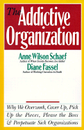 The addictive organization