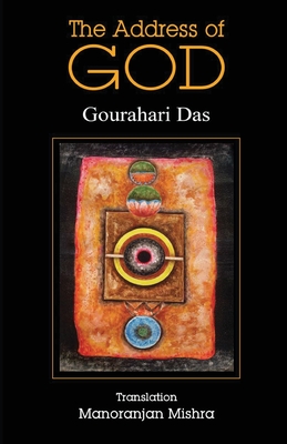 The Address of God - Das, Gourahari, and Mishra, Manoranjan (Translated by)