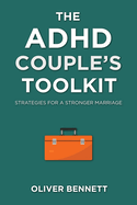 The ADHD Couple's Toolkit: Strategies for a Stronger Marriage
